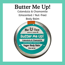 Load image into Gallery viewer, Calendula &amp; Chamomile Body Balm - Unscented/Nut-free - BeUTee Bath &amp; Body
