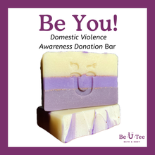 Load image into Gallery viewer, Be You! (Domestic Violence Awareness Donation Bar Soap)