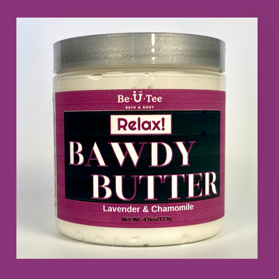 Relax! Bawdy Butter