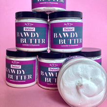 Load image into Gallery viewer, Relax! Bawdy Butter